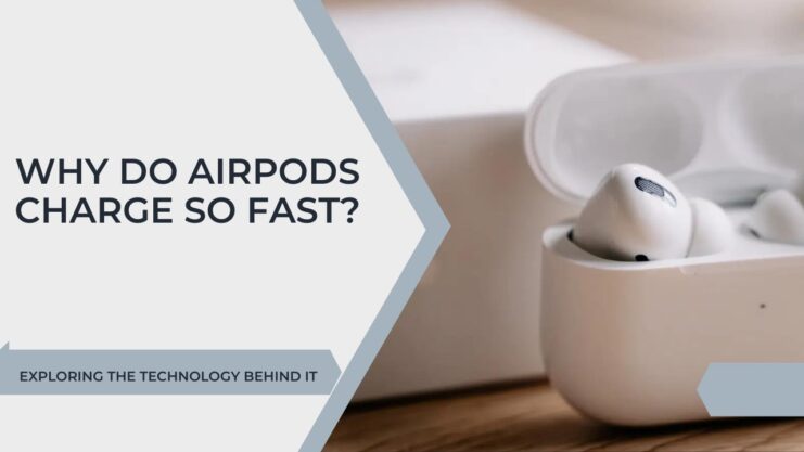 Why Do Airpods Charge So Fast