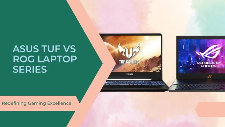 Asus Tuf VS Rog Laptop Series