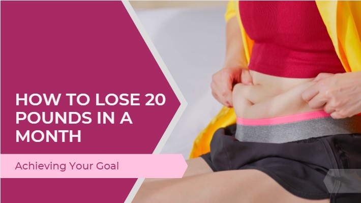 How to Lose 20 Pounds In a Month